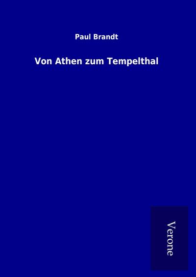 Von Athen zum Tempelthal