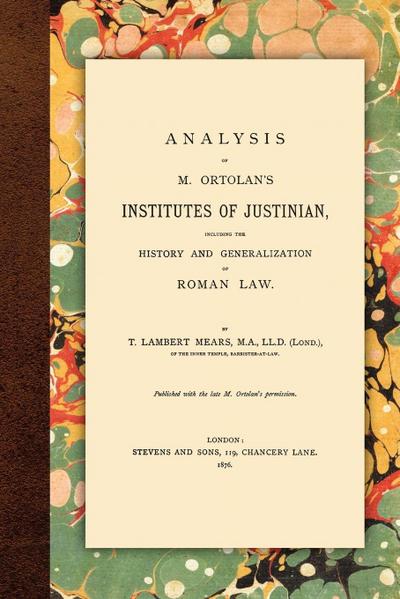 Analysis of M. Ortolan’s Institutes of Justinian