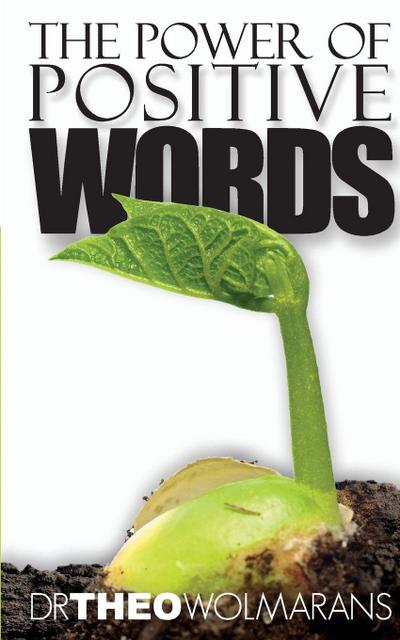 THE POWER OF POSITIVE WORDS