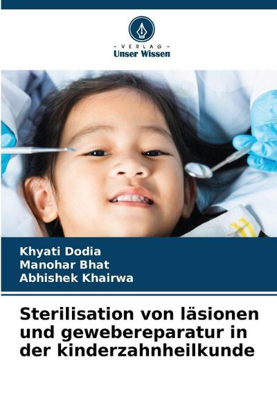Sterilisation von läsionen und gewebereparatur in der kinderzahnheilkunde