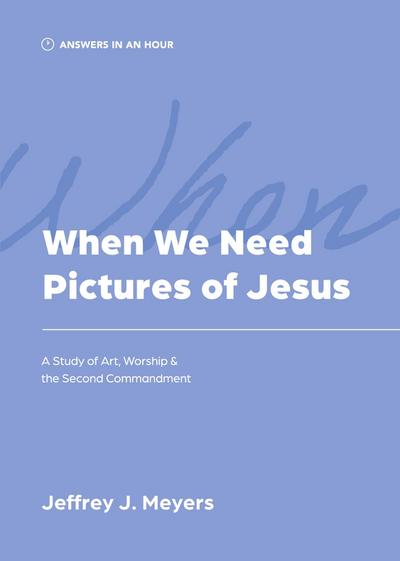 When We Need Pictures of Jesus