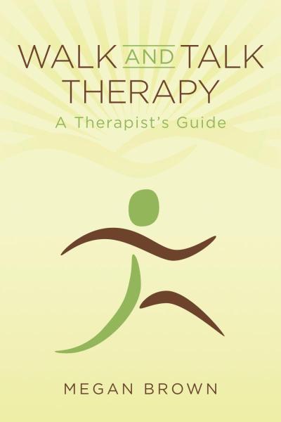 Walk and Talk Therapy: A Therapist’s Guide