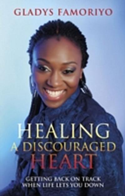 Healing A Discouraged Heart