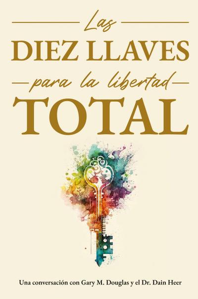 Las diez llaves para la libertad total (Spanish)
