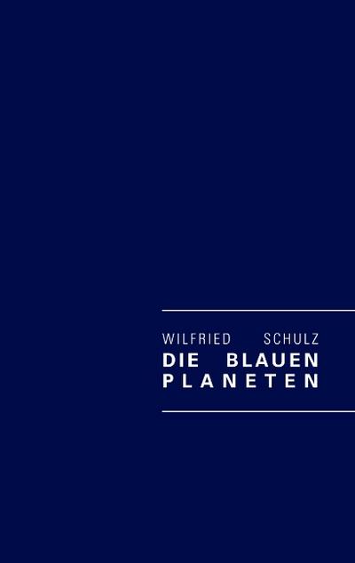 Schulz, W: Die Blauen Planeten