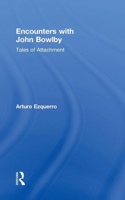 Encounters with John Bowlby