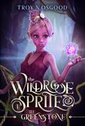 The Greenstone (The Wildrose Sprite, #1)