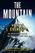 The Mountain: My Time on Everest: My time on Everest. The irresistible lure of the world's highest peak