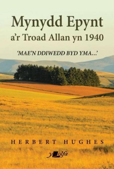 Mynydd Epynt a’r Troad Allan yn 1940