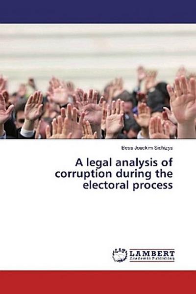 A legal analysis of corruption during the electoral process