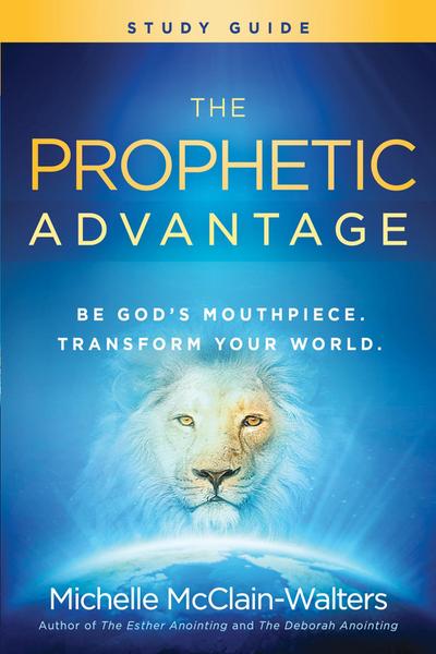 Prophetic Advantage Study Guide