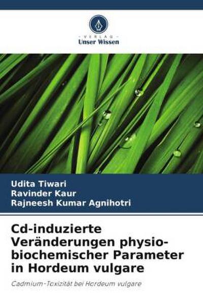 Cd-induzierte Veränderungen physio-biochemischer Parameter in Hordeum vulgare