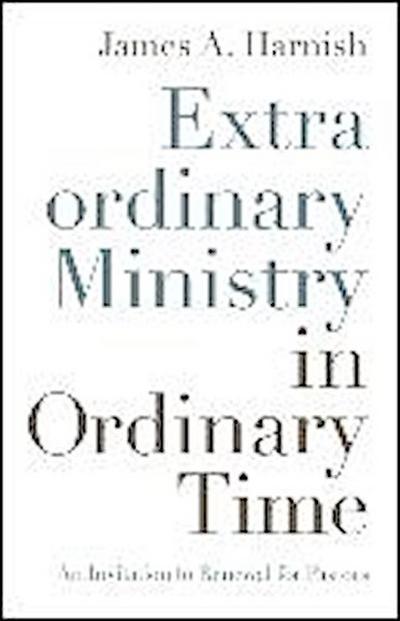 Extraordinary Ministry in Ordinary Time