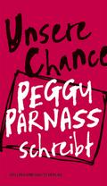 Unsere Chance. Peggy Parnass schreibt