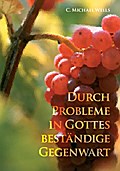 Durch Probleme in Gottes beständige Gegenwart - C. Michael Wells