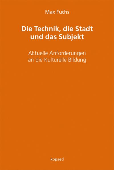 Die Technik, die Stadt und das Subjekt