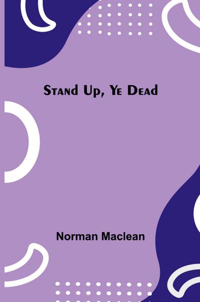 Stand Up, Ye Dead