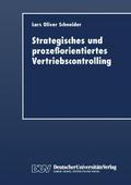 Strategisches und prozeßorientiertes Vertriebscontrolling