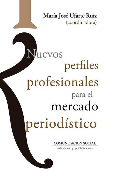 Nuevos perfiles profesionales para el mercado periodístico