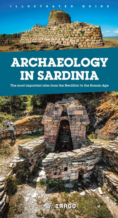 Archaeology in Sardinia. The most important sites from the Neolithic to the Roman Age