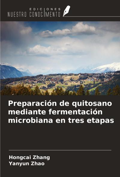 Preparación de quitosano mediante fermentación microbiana en tres etapas