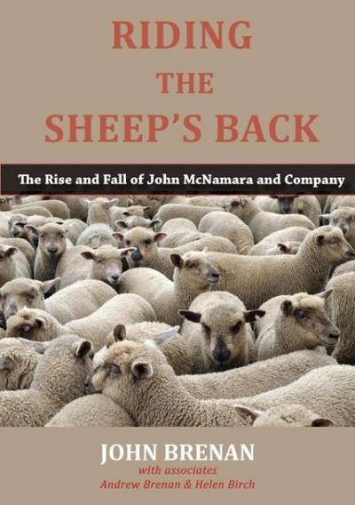 Riding the Sheep’s Back: The Rise and Fall of John McNamara and Company