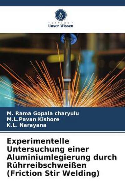 Experimentelle Untersuchung einer Aluminiumlegierung durch Rührreibschweißen (Friction Stir Welding)