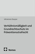 Verhältnismäßigkeit und Grundrechtsschutz im Präventionsstrafrecht