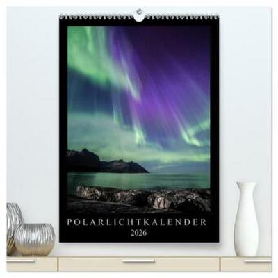 Polarlichtkalender (hochwertiger Premium Wandkalender 2026 DIN A2 hoch), Kunstdruck in Hochglanz