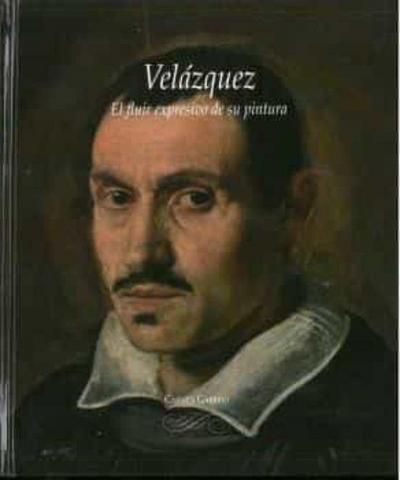 Velázquez. El fluir expresivo de su pintura