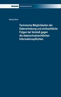 Technische Möglichkeiten der Datenerhebung und zivilrechtliche Folgen bei Verstoß gegen die datenschutzrechtlichen Informationspflichten