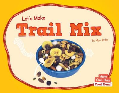 Let’s Make Trail Mix