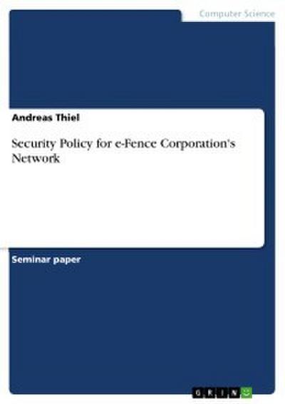 Security Policy for e-Fence Corporation’s Network