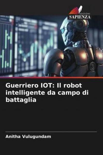Guerriero IOT: Il robot intelligente da campo di battaglia