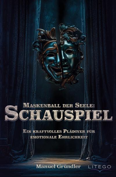 Maskenball der Seele: Schauspiel