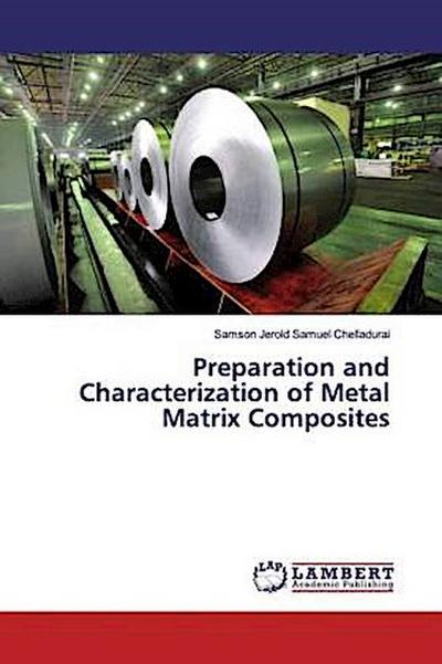 Preparation and Characterization of Metal Matrix Composites