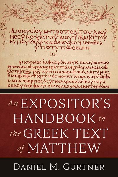 An Expositor’s Handbook to the Greek Text of Matthew