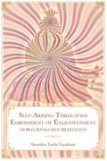 Self-Arising Three-fold Embodiment of Enlightenment [of Bon Dzogchen Meditation]
