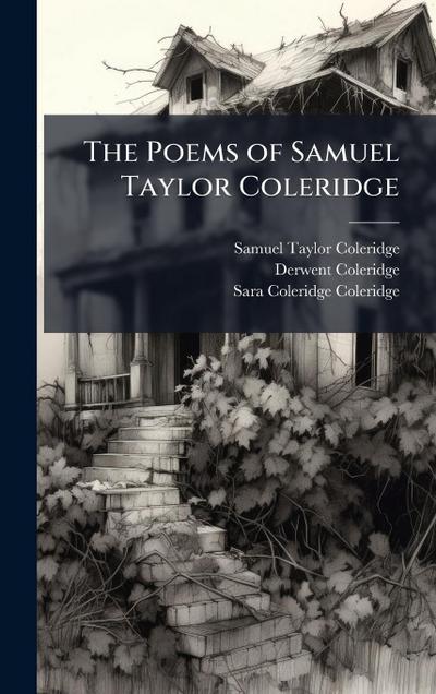The Poems of Samuel Taylor Coleridge