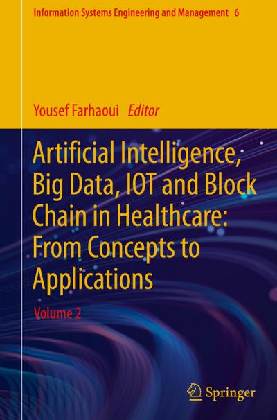 Artificial Intelligence, Big Data, IOT and Block Chain in Healthcare: From Concepts to Applications