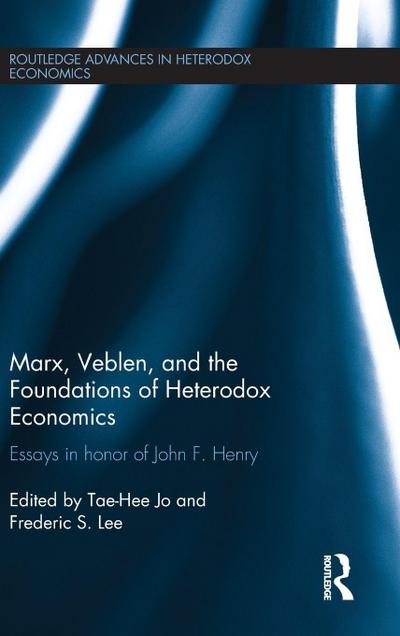 Marx, Veblen, and the Foundations of Heterodox Economics