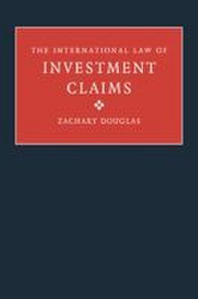 The International Law of Investment Claims