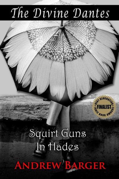 The Divine Dantes: Squirt Guns in Hades (Divine Dantes Infernal Trilogy, #1)