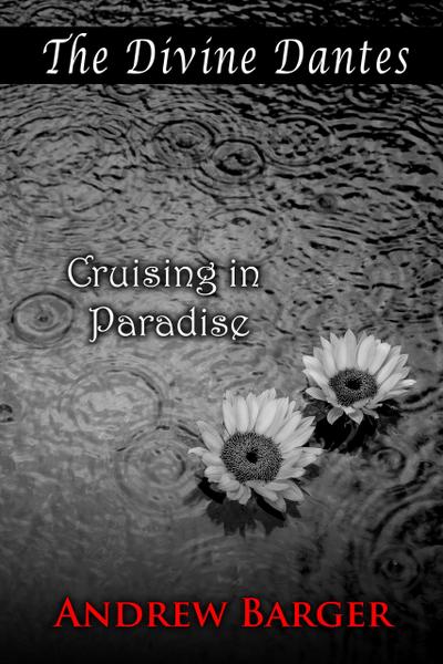 The Divine Dantes: Cruising in Paradise