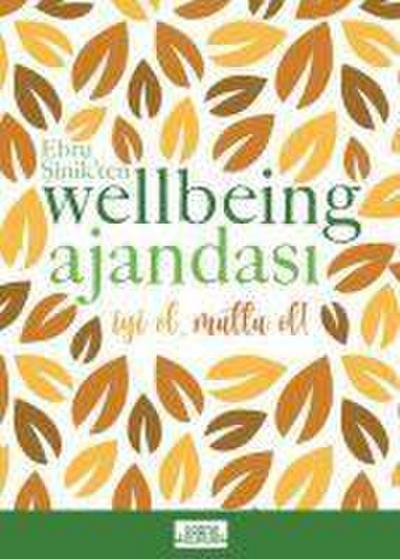 Ebru Sinikten Wellbeing Ajandasi - Iyi Ol Mutlu Et