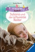 Sunshine Ranch, Band 5 - Juliana und der schwarze Reiter