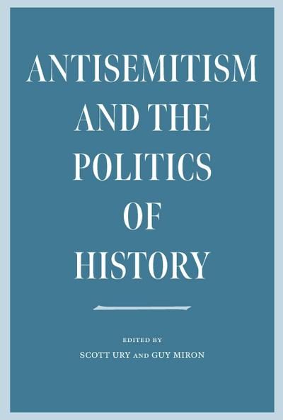 Antisemitism and the Politics of History