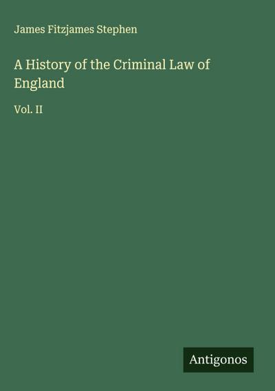 A History of the Criminal Law of England