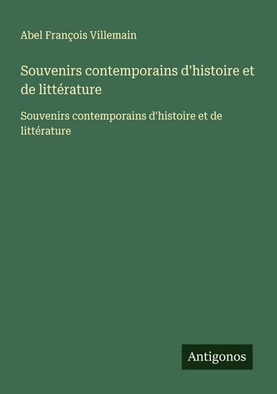 Souvenirs contemporains d’histoire et de littérature
