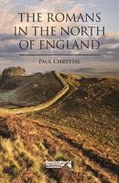 Chrystal, P: Romans in the North of England